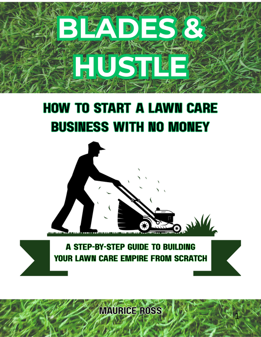 Blades & Hustle: Start a Lawn Care Business With No Money